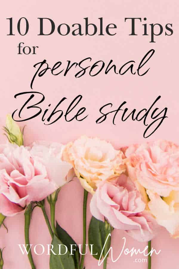 Personal Bible study can be hard to maintain day after day. Here are doable tips that don’t expect you to spend hours but still give you that injection of the Spirit that you need.